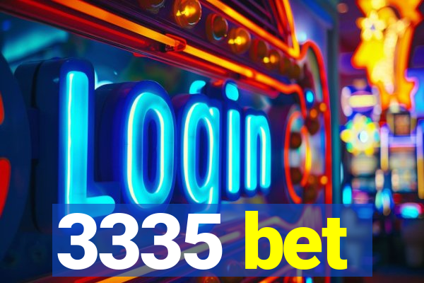 3335 bet
